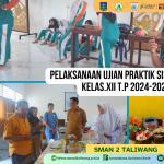 Pelaksanaan Ujian Praktik Siswa-Siswi Kelas XII SMAN 2 Taliwang Berlangsung Lancar